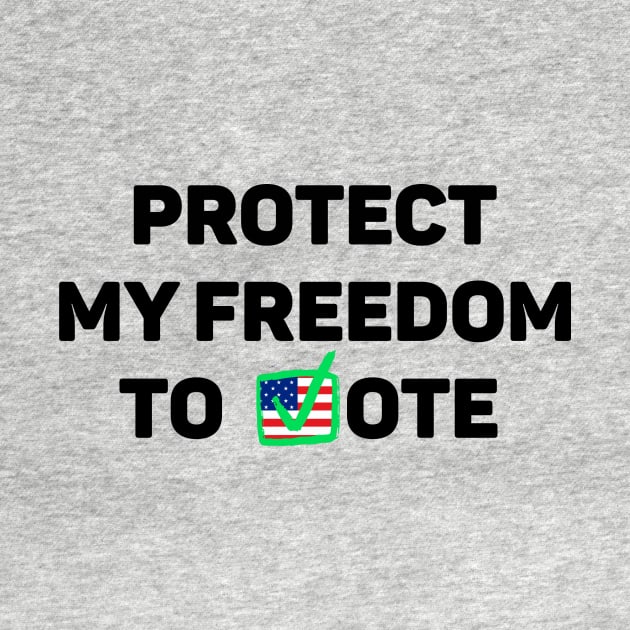 protect my freedom to vote by WILLER